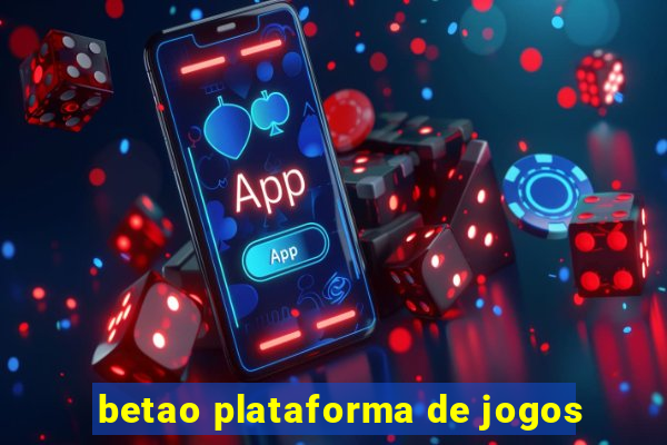 betao plataforma de jogos