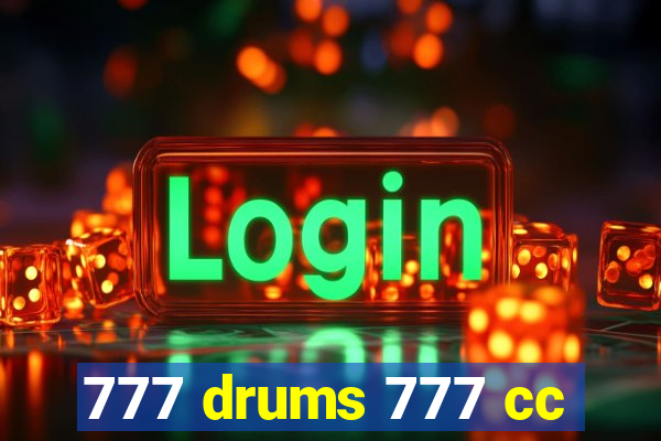 777 drums 777 cc