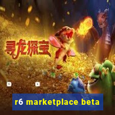 r6 marketplace beta