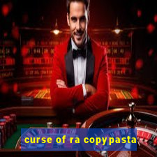 curse of ra copypasta