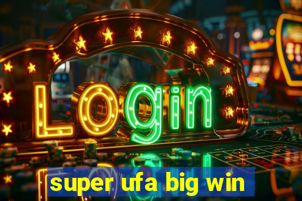 super ufa big win