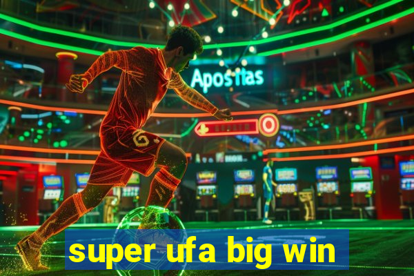 super ufa big win