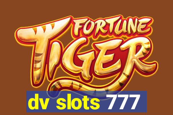 dv slots 777