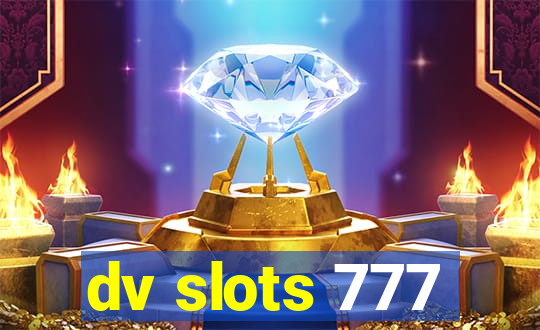 dv slots 777