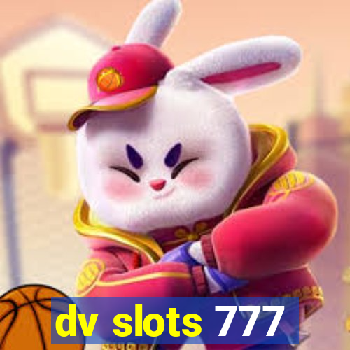 dv slots 777