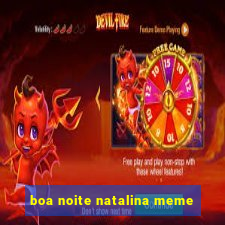 boa noite natalina meme