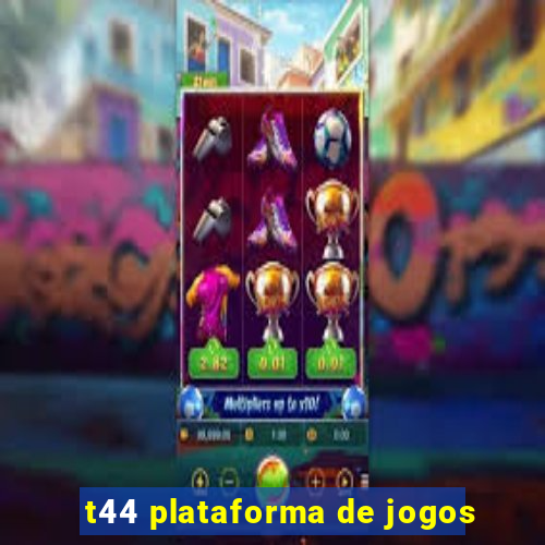 t44 plataforma de jogos