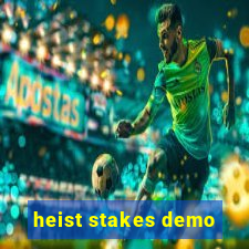 heist stakes demo