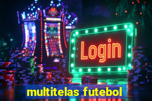 multitelas futebol