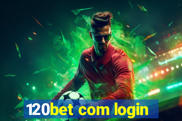 120bet com login