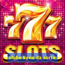 clube keno da sorte