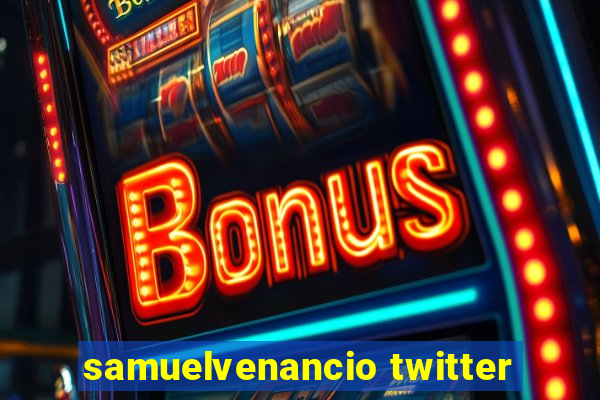 samuelvenancio twitter