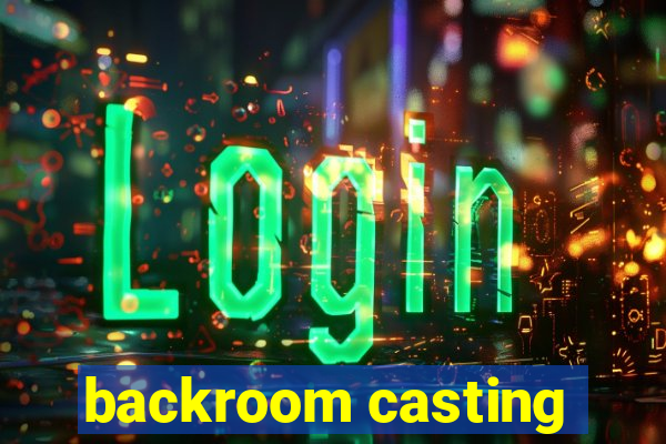 backroom casting