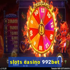 slots casino 992bet