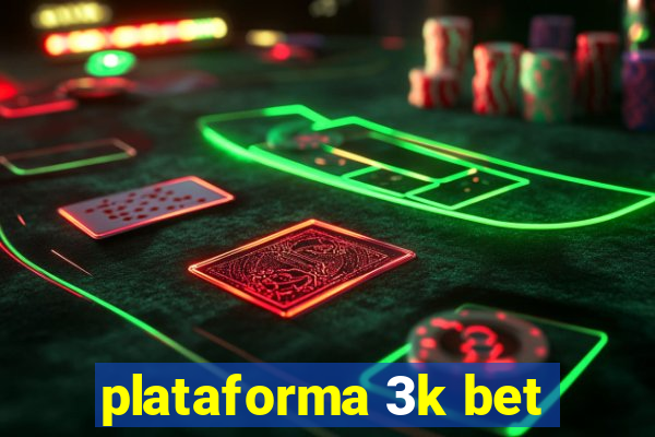 plataforma 3k bet