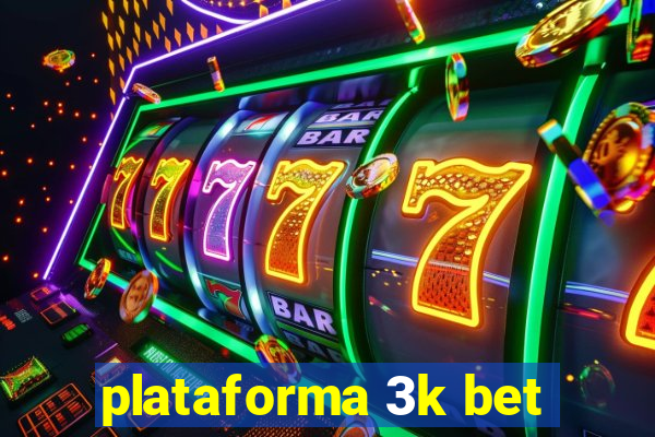 plataforma 3k bet