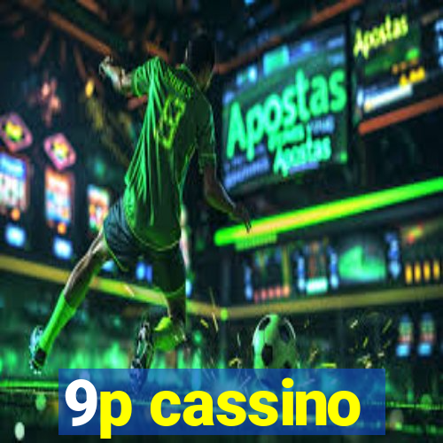 9p cassino