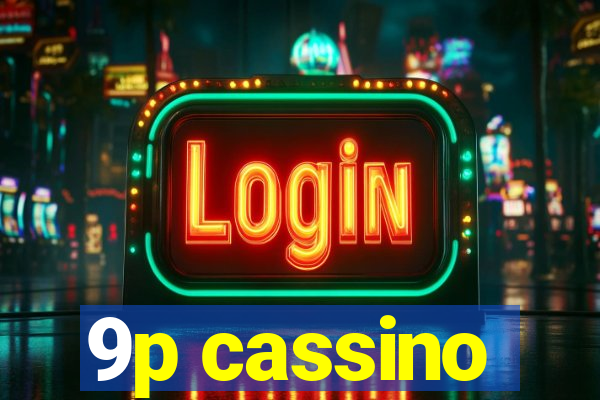 9p cassino