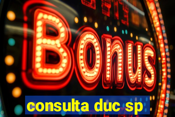 consulta duc sp