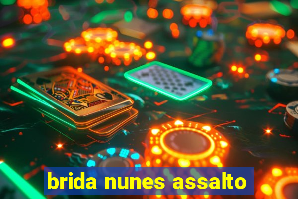 brida nunes assalto