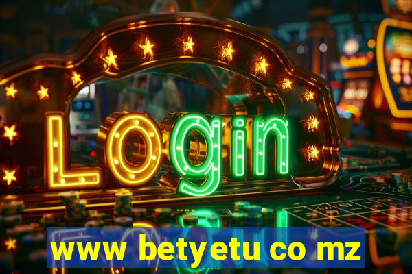 www betyetu co mz