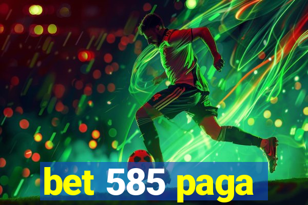 bet 585 paga