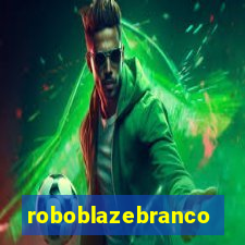 roboblazebranco