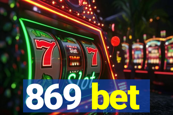 869 bet