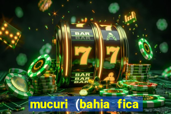 mucuri (bahia fica perto de onde)