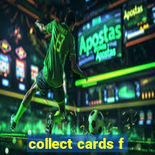 collect cards f