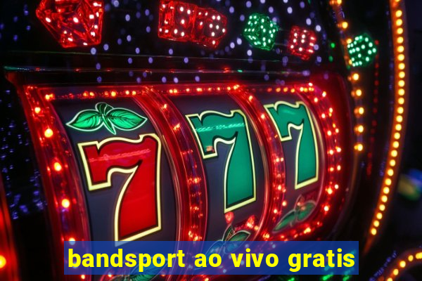 bandsport ao vivo gratis