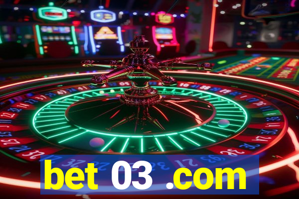 bet 03 .com