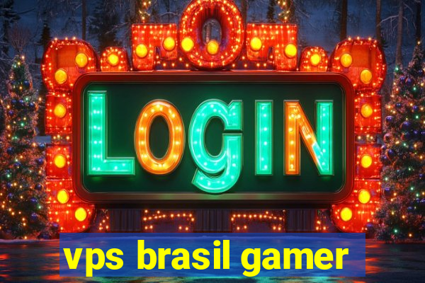 vps brasil gamer