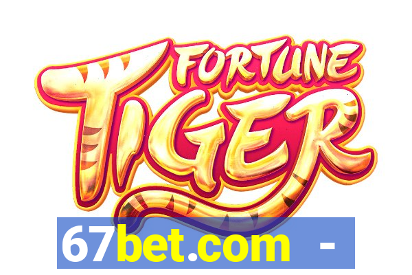 67bet.com - caça-níqueis online cassino https //67bet.com