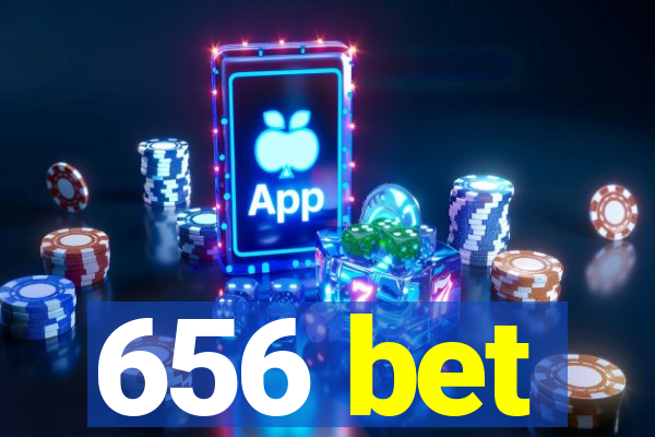 656 bet