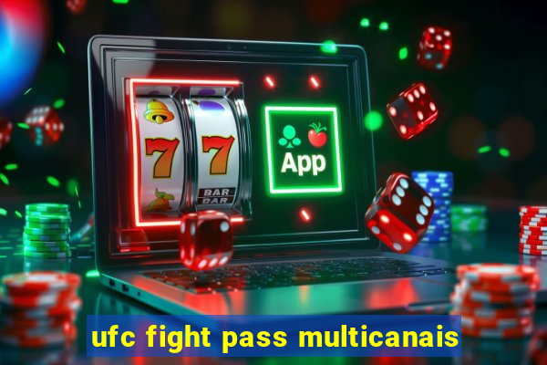 ufc fight pass multicanais