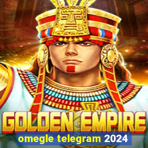 omegle telegram 2024