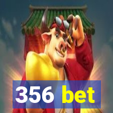 356 bet