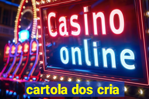 cartola dos cria