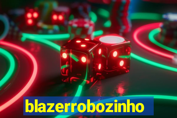 blazerrobozinho