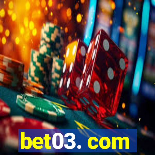 bet03. com