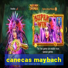 canecas maybach