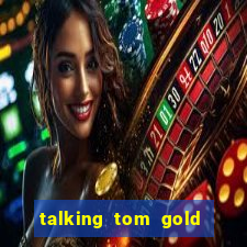 talking tom gold run 1.0 5.684 apk