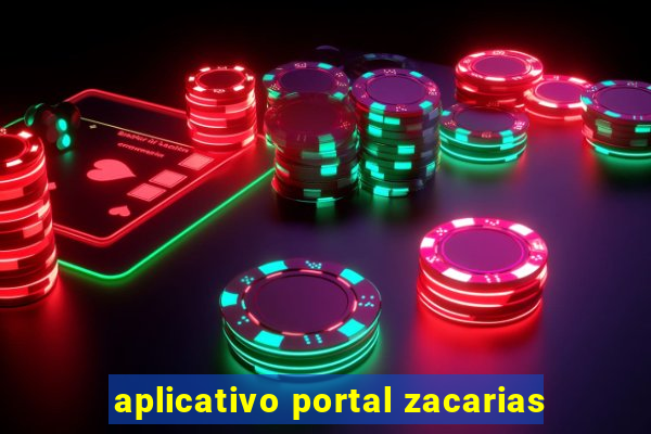 aplicativo portal zacarias