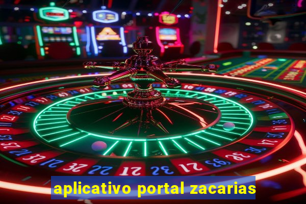 aplicativo portal zacarias