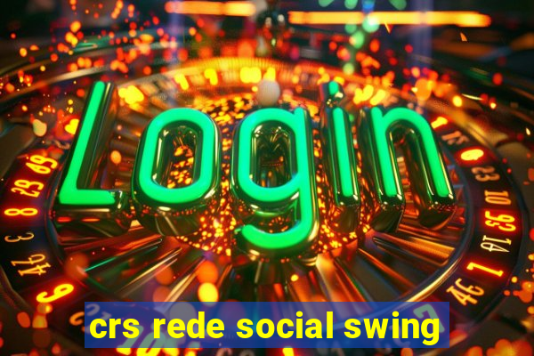 crs rede social swing