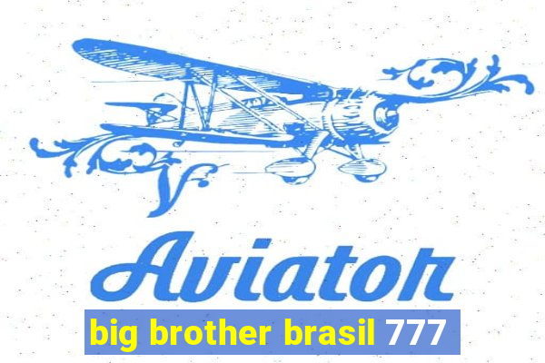 big brother brasil 777