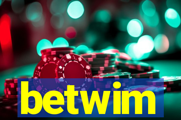 betwim