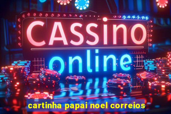 cartinha papai noel correios