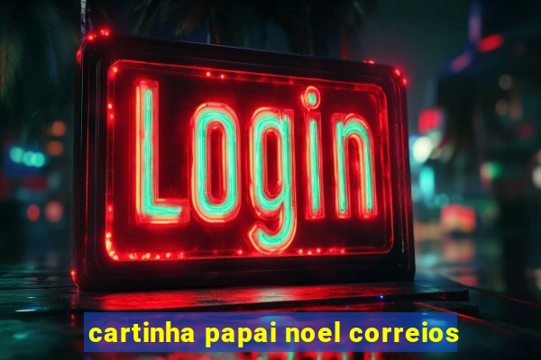 cartinha papai noel correios